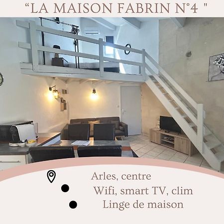 "La Maison Fabrin" Appart N4 Arles Centre Экстерьер фото